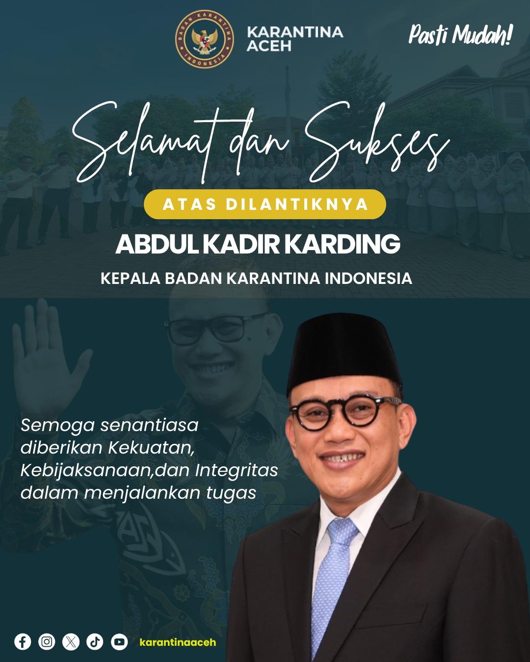 Selamat dan sukses Bapak Abdul Kadir Karding atas amanah sebagai Kepala Badan Karantina Indonesia